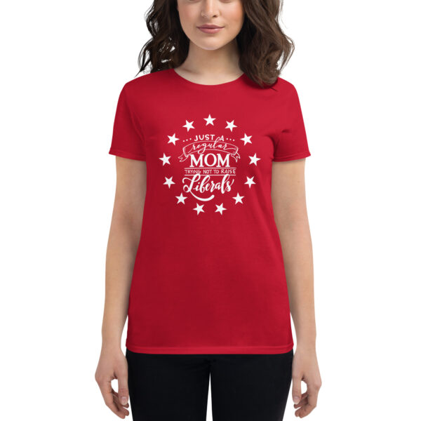 Mom Trying Not to Raise Liberals Women's T-shirt